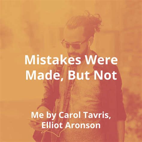 Mistakes Were Made But Not By Me By Carol Tavris Elliot Aronson