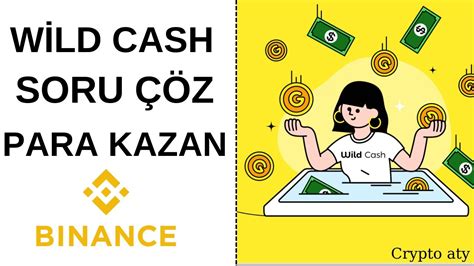 Wild Cash Quiz To Earn Bedava Token Kazan Binance Hooked Protocol