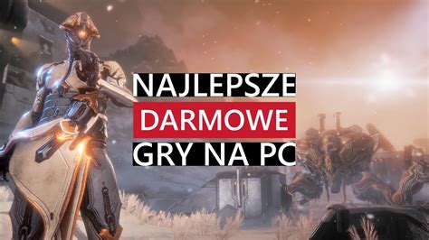 Najlepsze Gry Free To Play Na PC Edycja 2020