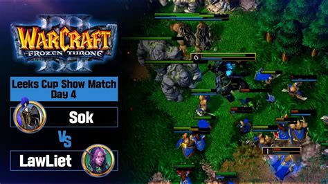 Sok H vs LawLiet N 워크3 릭스 컵 쇼매치 Warcraft3 Leeks Cup Show Match