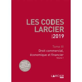 Code Larcier Tome Iii Droit Commercial Conomique Et Financier