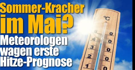 Wetter Prognose für Sommer 2021 Hitze Hammer im Mai Meteorologen