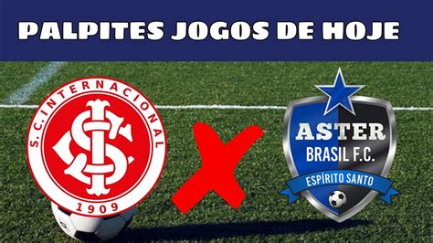 Internacional X Aster Brasil Palpites Jogos De Hoje Copa S O Paulo