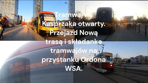 Tramwaj na Kasprzaka otwarty Przejazd nową trasą i składanka tramwajów