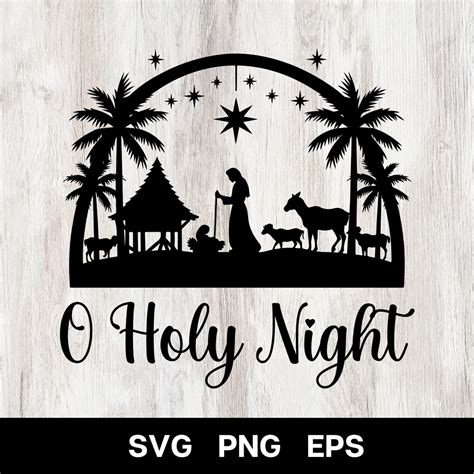 O Holy Night Svg Nativity Scene Svg Christian Svg Silent Etsy