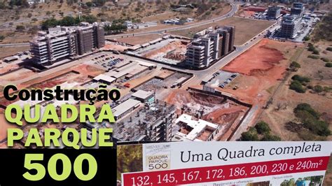 Quadra Parque 500 Sudoeste Construção ago 2022 YouTube