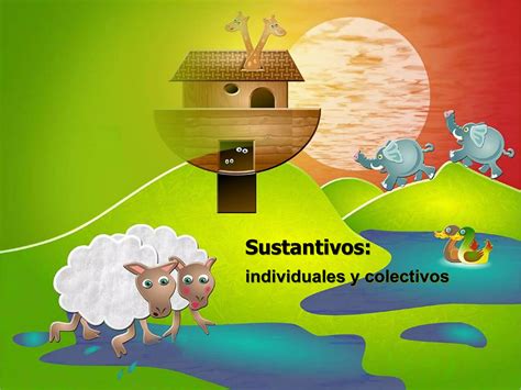 Sustantivos Individuales Y Colectivos PPT