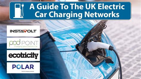 A Guide To Electric Car Charging Networks Uk Youtube