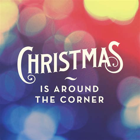 Christmas Is Around The Corner Song By This Is Christmas Spotify