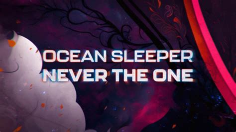 Ocean Sleeper Never The One Lyrics YouTube