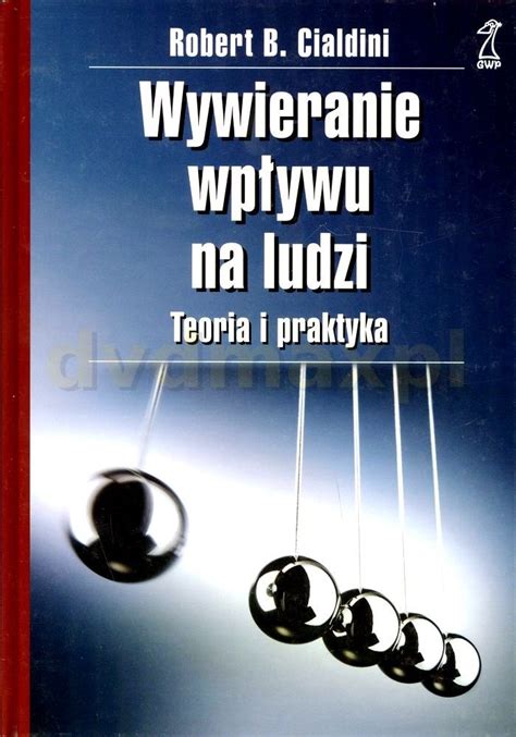 Wywieranie Wp Ywu Na Ludzi Robert B Cialdini