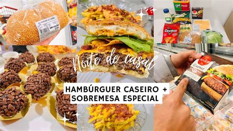 Noite Do Casal Hambúrguer Caseiro No Apê Batata Frita Sobremesa