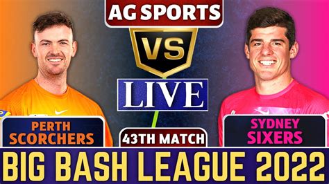 Live Sydney Sixers Vs Perth Scorchers Prs Vs Sys Live 43th T20 Match