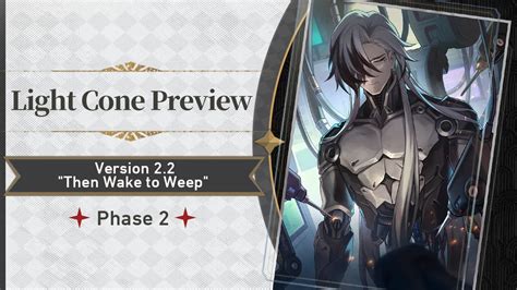 Light Cone PreviewVersion 2 2 Then Wake To Weep Phase 2 Honkai