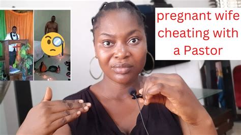 Full Video Who Do We Blame Pregnant Wife Or Pastor Youtube