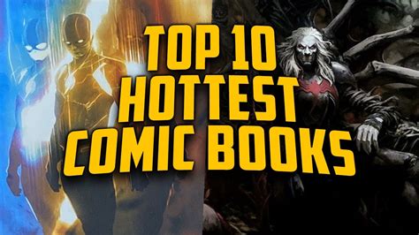 The Hottest Selling Comics Of The Week Weekly Top Hottest