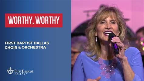 Worthy Worthy First Dallas Choir Orchestra With Joy Coleman