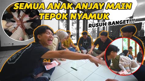 SEMUA ANAK ANJAY TEAM MAIN TEPOK NYAMUK SAMPE ADA YANG NYUNGSEP W