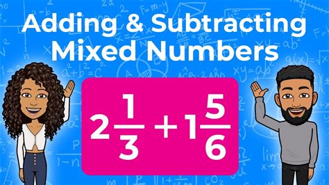 Adding And Subtracting Mixed Numbers Adding And Subtracting Fractions Partners In Prime Youtube