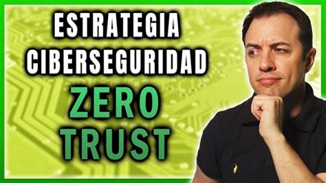 ¿qué Es Zero Trust En Ciberseguridad