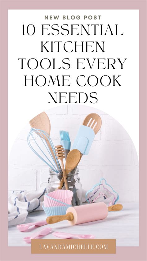 10 Essential Kitchen Tools Every Home Cook Needs Lavandamichelle