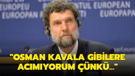 Osman Kavala Gibilere Ac M Yorum Nk