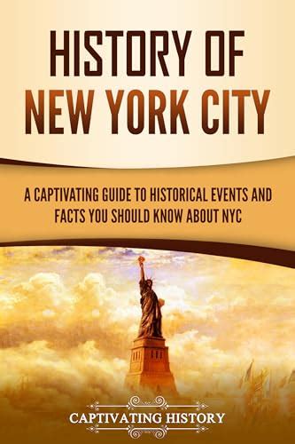 History of New York City: A Captivating Guide to Historical Events and ...