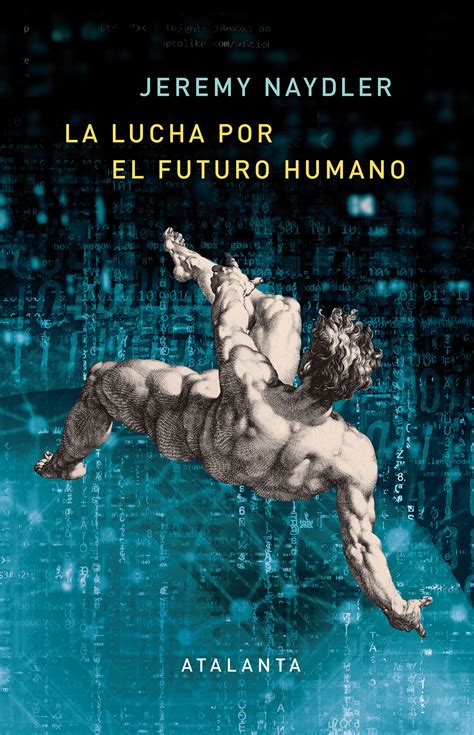 La Lucha Por El Futuro Humano De Jeremy Naydler Saltus Altus