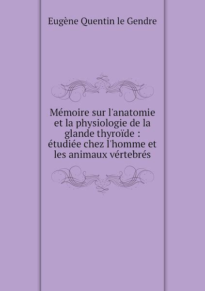 Memoire Sur L Anatomie Et La Physiologie De La Glande Thyroide