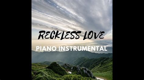 Reckless Love Cory Asbury Piano Instrumental Worship For Prayer And