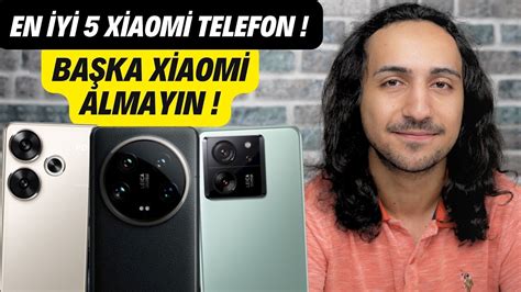 Bence Şu Anda Alınabilecek En İyi 5 Xiaomi Telefon AĞUSTOS 2024 YouTube