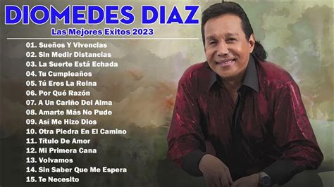 Diomedes Diaz Sus Mejores Exitos 2023 Las Mejores Canciones De