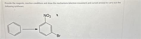 Solved Provide The Reagents Reaction Conditions And Show