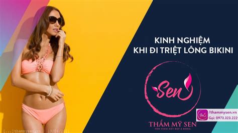Kinh nghiệm triệt lông bikini update 2021 Spa Làm đẹp Thẩm mỹ Sen
