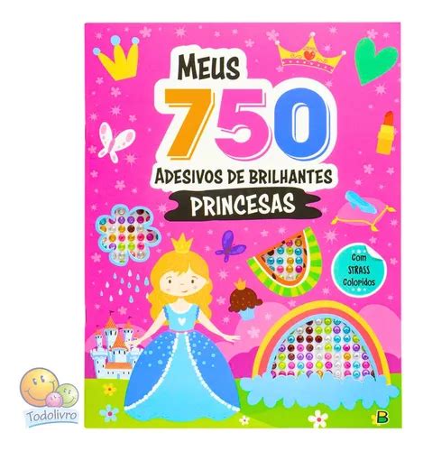 Livro 750 Adesivos E Atividade Princesas Mundo Rosa Todolivro