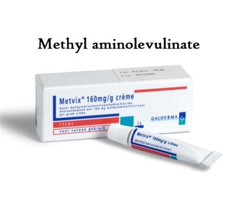 Metvix Methyl Aminolevulinate Uses Dose Moa Brands Side Effects