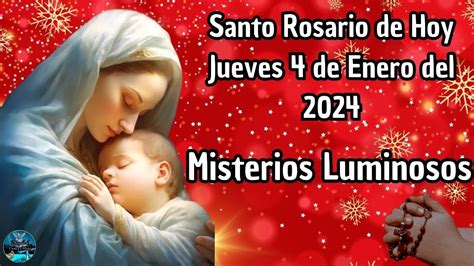 📿🎄santo Rosario De Hoy Jueves 4 De Enero Del 2024 Misterios Luminosos📿🎄