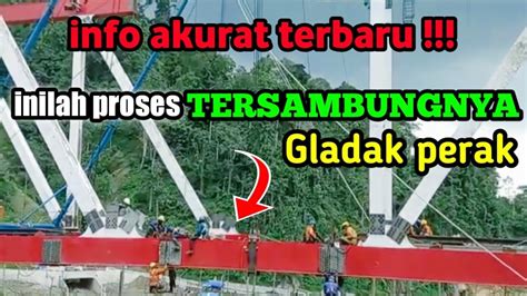 Info Akuratinilah Proses Tersambungnya Jembatan Gladak Perak Hari