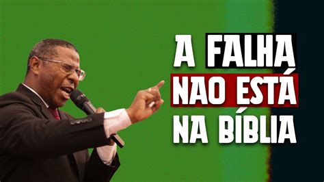 A FALHA NÃO ESTÁ NA BÍBLIA PR OSIEL GOMES YouTube