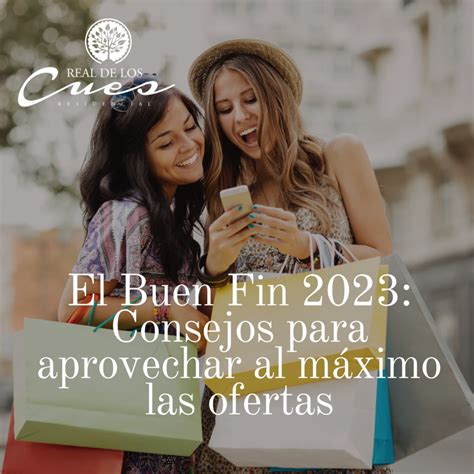 El Buen Fin 2023 Consejos Para Aprovechar Al Máximo Las Ofertas Real