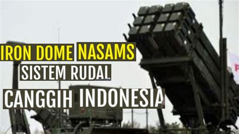 Tak Kalah Canggih Dengan Israel Indonesia Punya Iron Dome NASAMS Yang