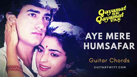 Easy-Aye Mere Humsafar Guitar Chords| Qayamat Se Qayamat Tak