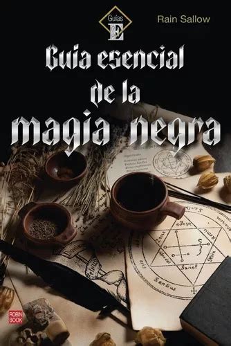 Guia Esencial De La Magia Negra De Rain Sallow Editorial Ediciones