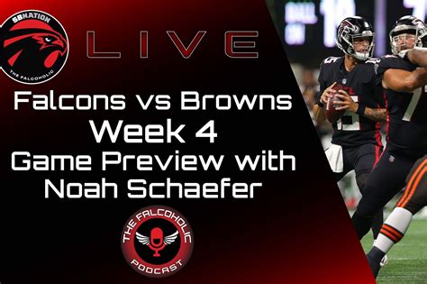 Falcons Vs Browns Week Game Preview With Noah Schaefer The