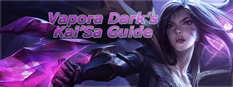 Kaisa Build Guide Vapora Dark In Depth Adc Kaisa Guide Season 11