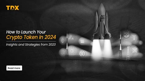 How To Launch Your Crypto Token In 2024 Insights And Strategies From