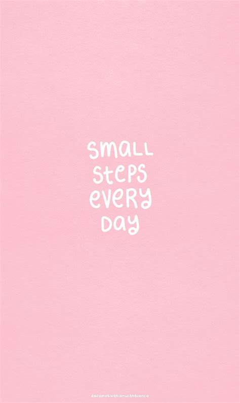 Small Steps Every Day Written In White On A Pink Background