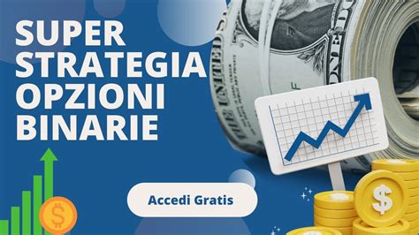 Super Strategia Opzioni binarie Si può guadagnare con il trading