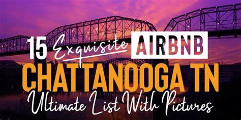 12 Exquisite Airbnb Chattanooga TN Ultimate List With Pictures