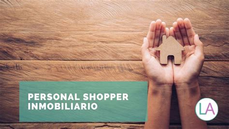 Qué es un Personal Shopper InmobiliarioLuxury Angels Nº1